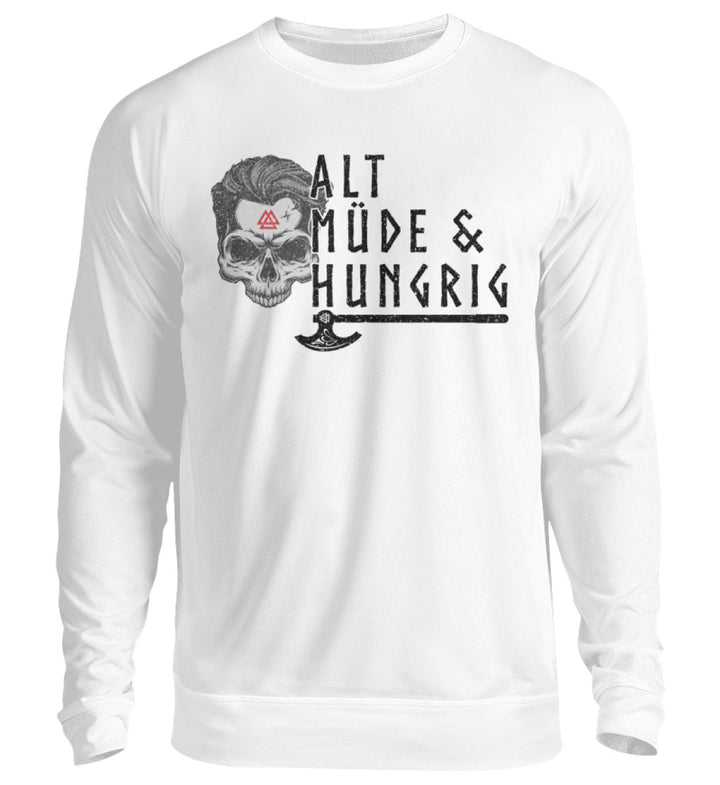 Alt Müde Hungrig White  - Unisex Pullover