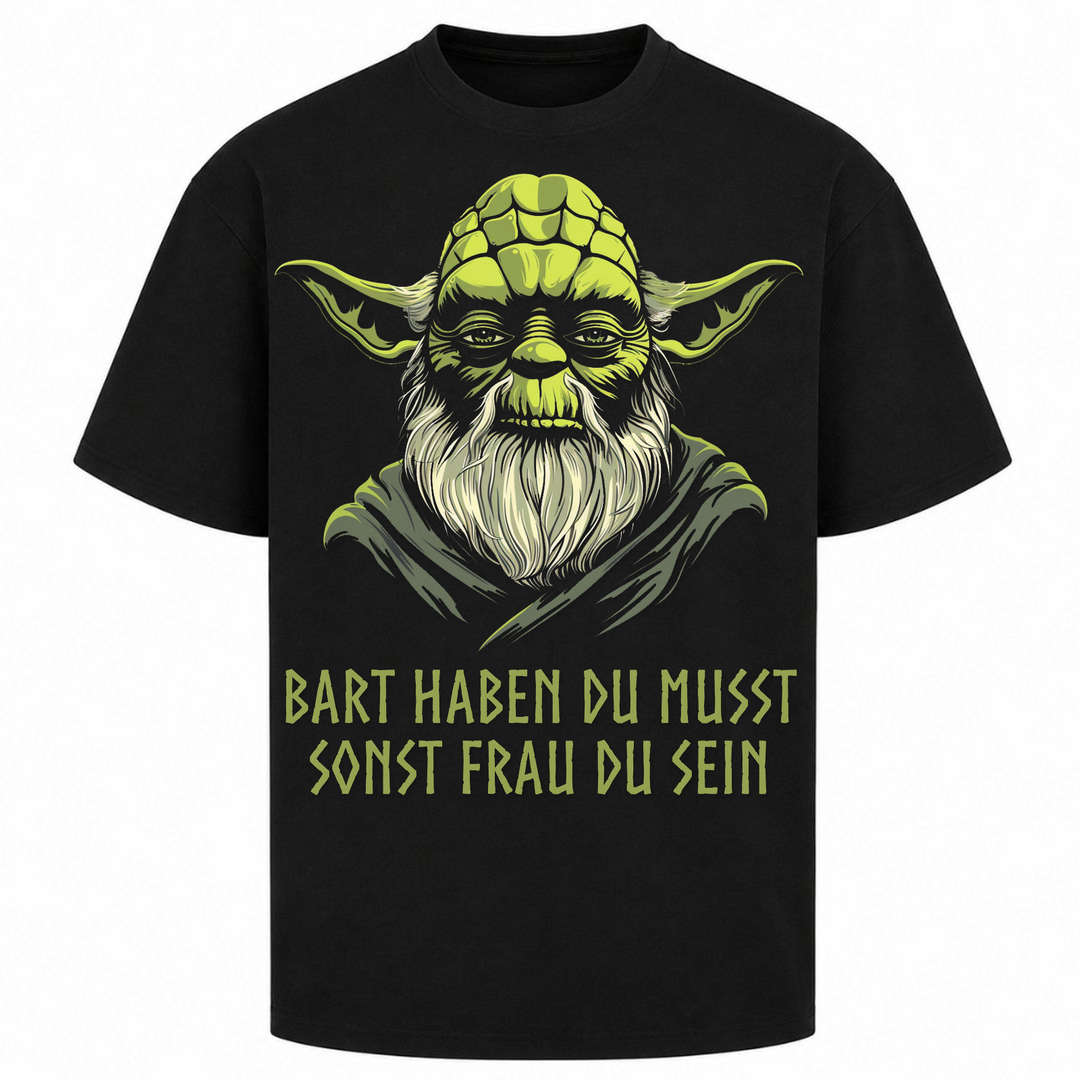 Bart haben du musst - Oversized Shirt - Schwarz