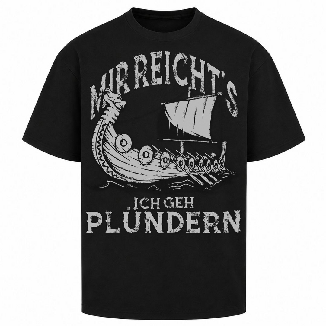 Ich geh plündern - Oversized Shirt - Schwarz