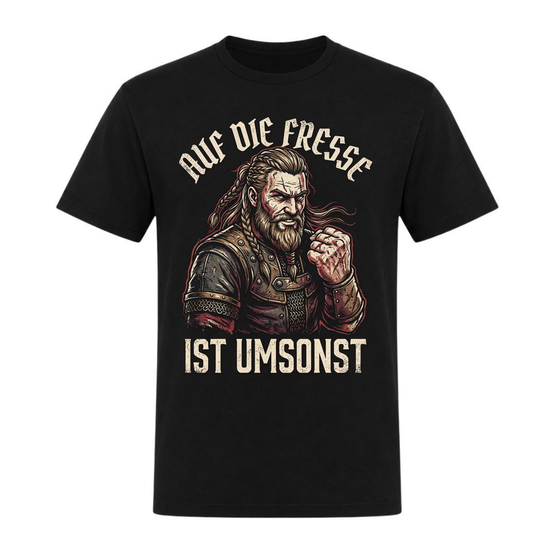 Auf die Fresse ist umsonst - Unisex T-Shirt - schwarz