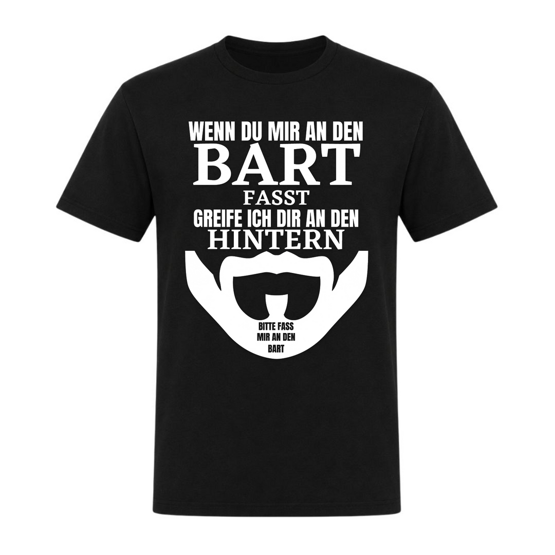 Wenn du mir an den Bart fasst - Unisex T-Shirt - schwarz