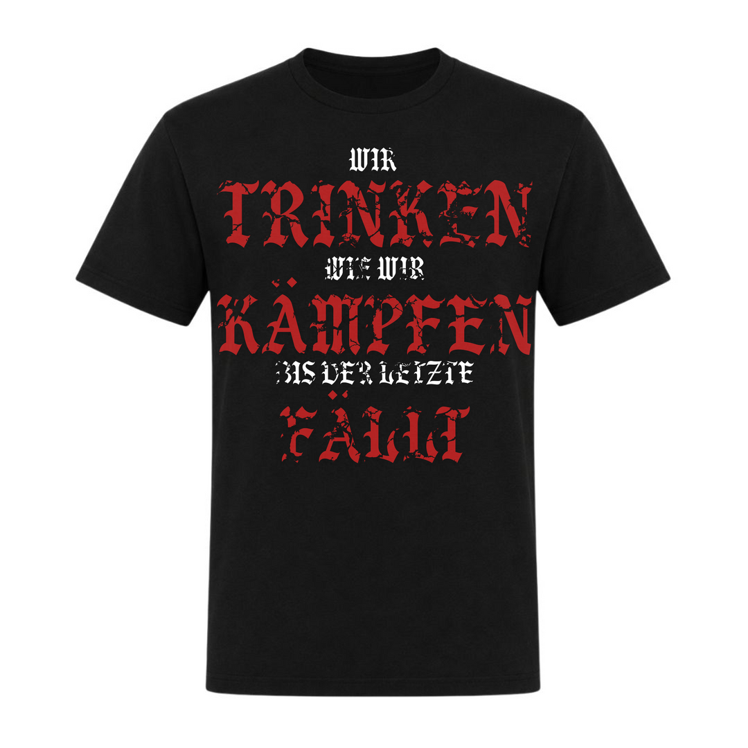 Wir trinken wie wir kämpfen - Unisex T-Shirt - schwarz