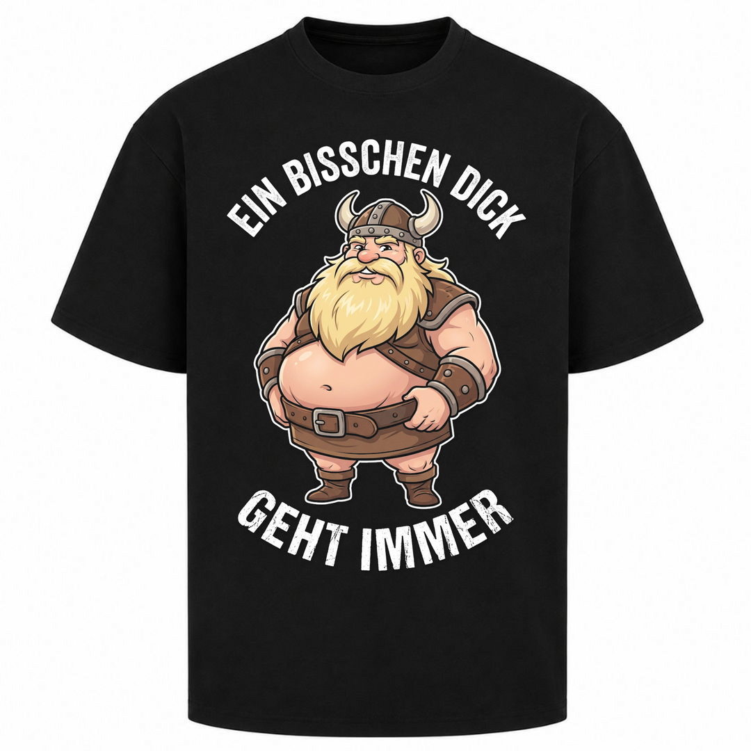 Ein bisschen dick geht immer - Oversized Shirt - Schwarz