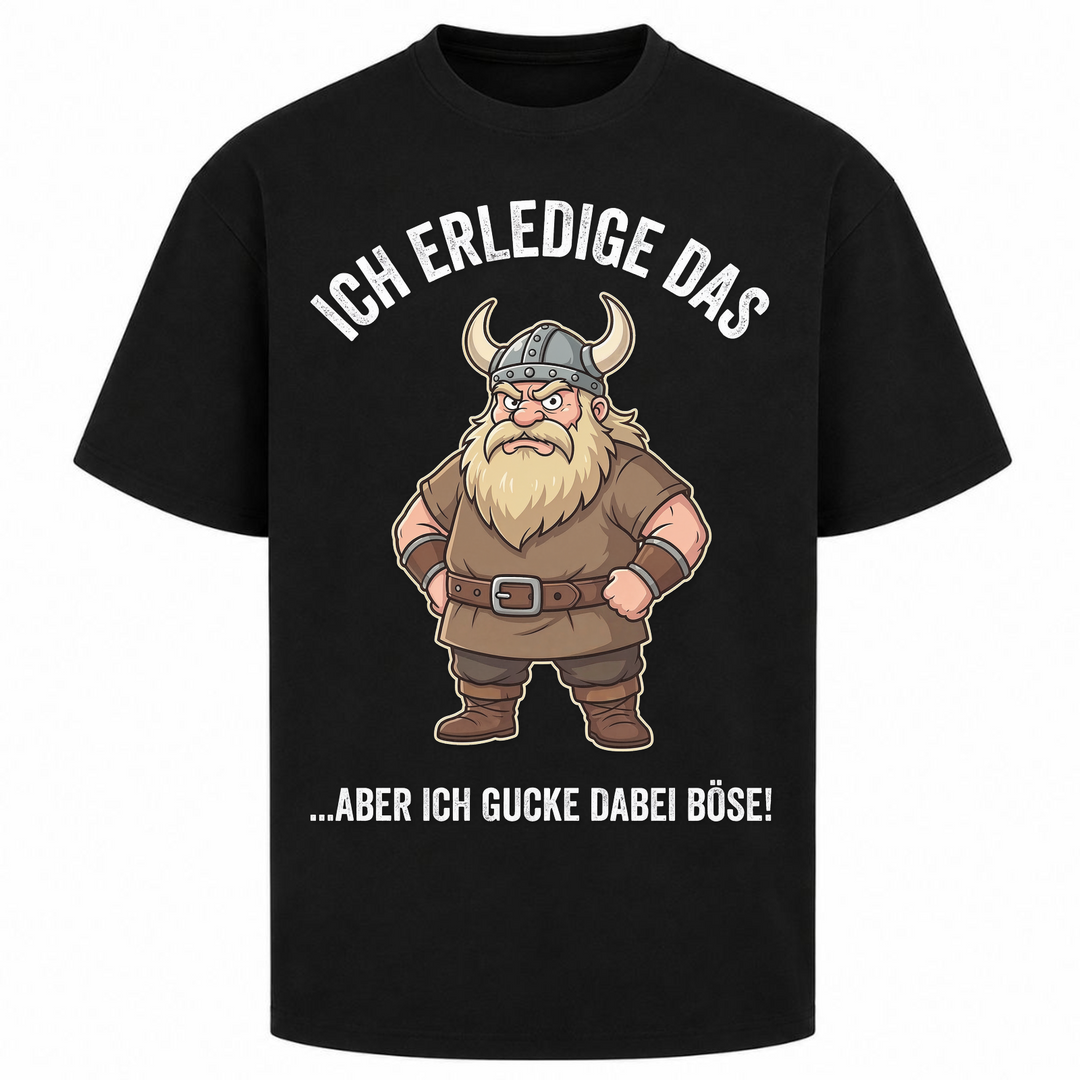 Ich erledige das - Oversized Shirt - Schwarz
