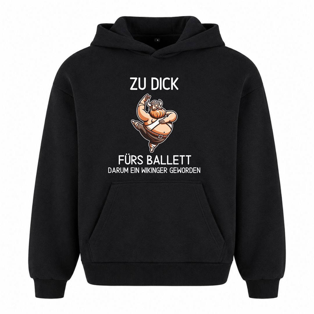 Zu dick fürs ballett - Premium Hoodie Unisex Oversized Hoodie - Schwarz