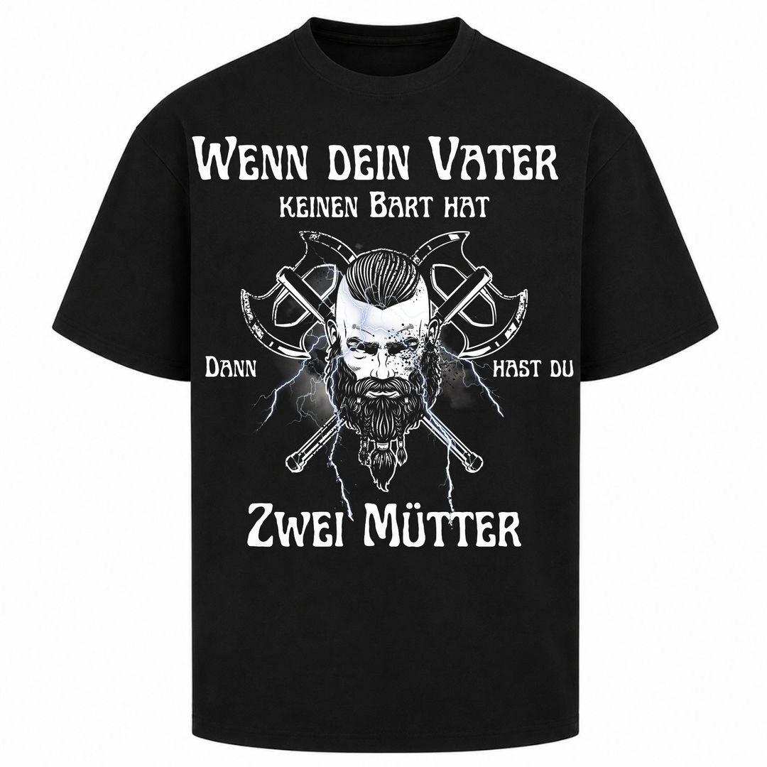 Wenn dein Vater keinen Bart hat - Oversized Shirt - Schwarz