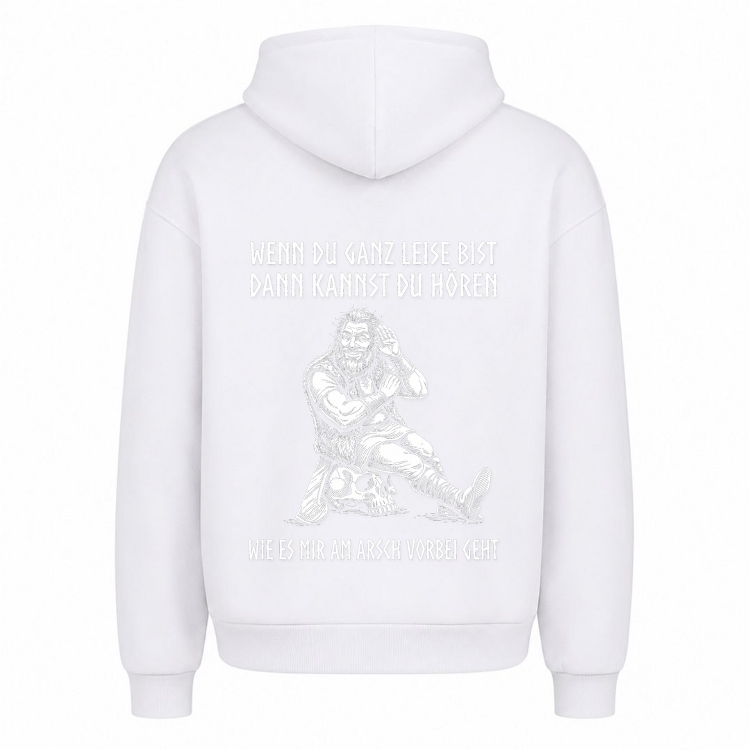 Wenn du ganz leise bist - Premium Hoodie Unisex Oversized Hoodie - Weiß