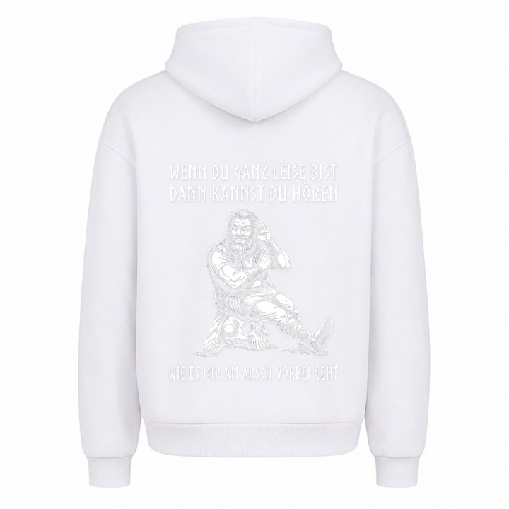 Wenn du ganz leise bist - Premium Hoodie Unisex Oversized Hoodie - Weiß