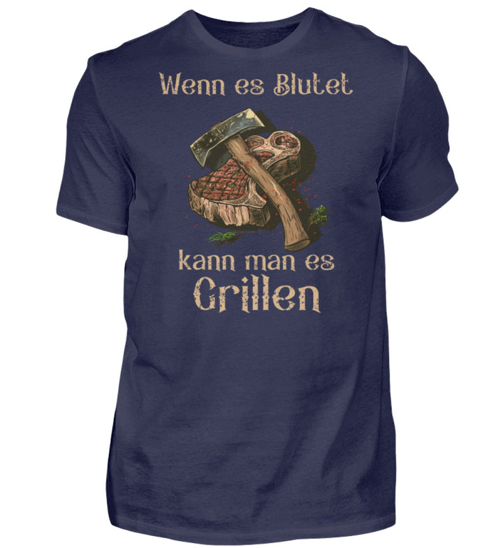 Wenn es blutet kann man es Grillen   - Herren Shirt