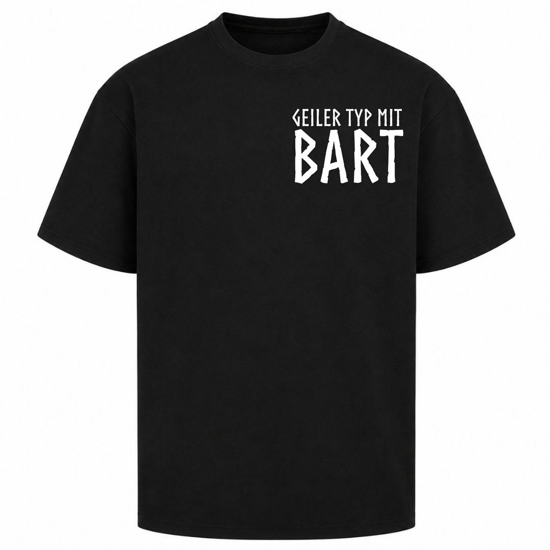 Geiler Typ mit Bart - Oversized Shirt - Schwarz