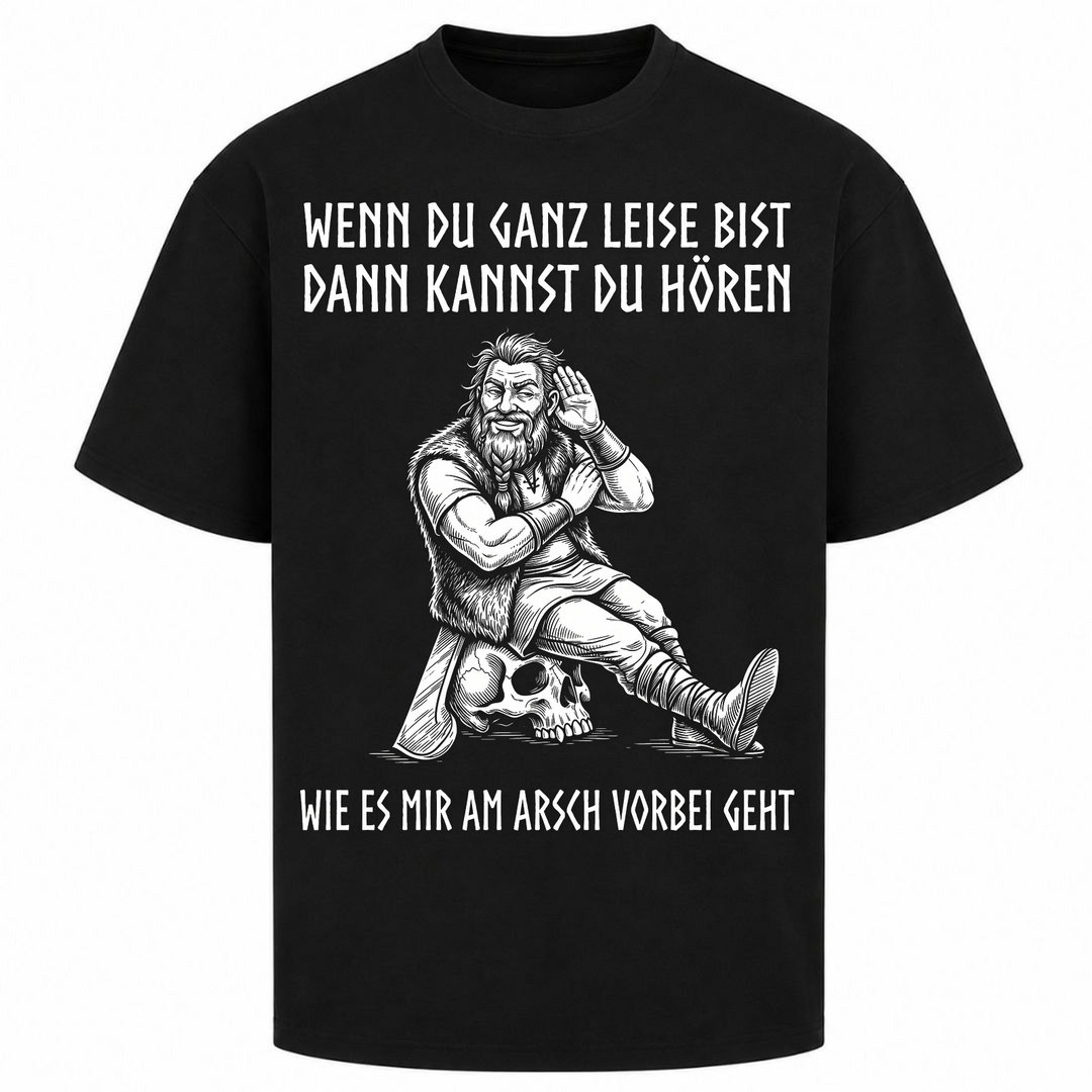 Wenn du ganz leise bist - Oversized Shirt - Schwarz