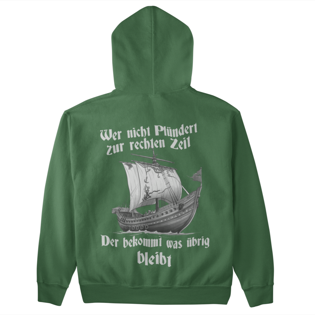 Wer nicht plündert zur rechten Zeit   - Unisex Organic Hoodie