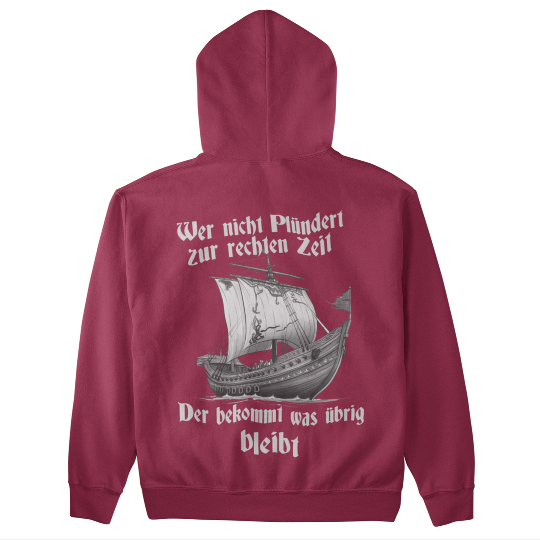 Wer nicht plündert zur rechten Zeit   - Unisex Organic Hoodie