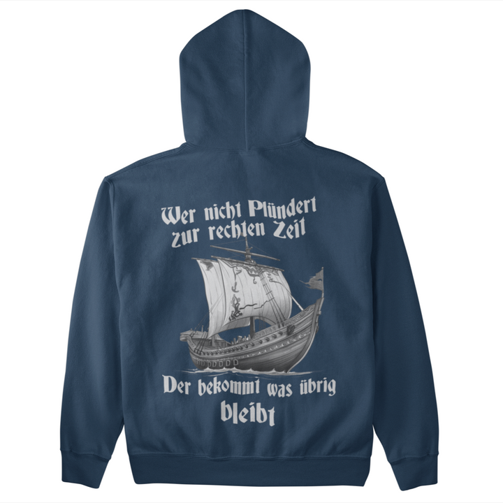 Wer nicht plündert zur rechten Zeit   - Unisex Organic Hoodie